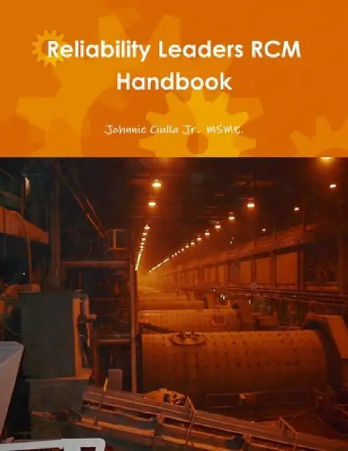 Reliability Leaders RCM Handbook by Jr. Ciulla Johnnie
