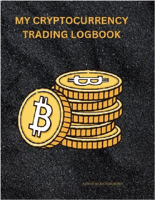My Cryptocurrency Logbook: Crypto Portfolio Tracker" "Digital Asset Transaction History" "Cryptocurrency Investment Record" "Virtual Currency Ledger" by Publishing, Myjwc