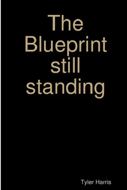 The Blueprint still standing by Tyler Harris