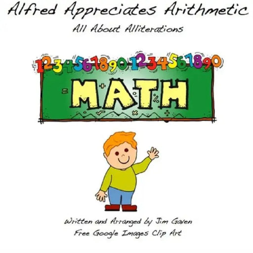 Alfred Appreciates Arithmetic by Jim Gaven