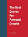 The Best Quotes For Personal Growth by A. L. Thacker