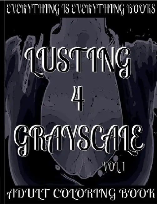 Lusting 4 Grayscale Vol. 01 by Robert Simpson