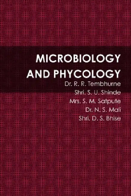 Microbiology and Phycology by S. M. Satpute, N. S. Mali, R. R. Tembhurne