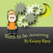 Born To Be Amazing by Kwipsy Bipsy