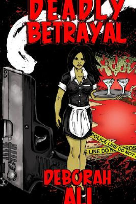 Deadly Betrayal by Deborah Ali