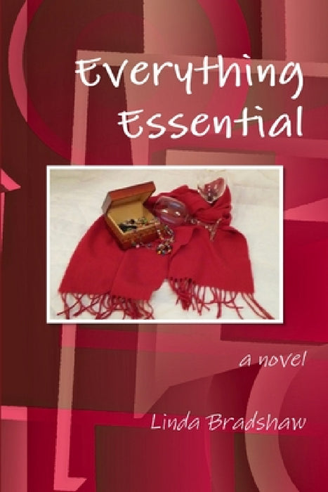 Everything Essential by Linda Bradshaw