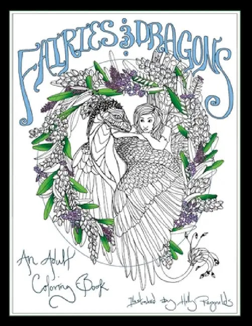 Fairies and Dragons: An Adult Coloring Book by Holly Reynolds