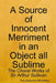 A Source of Innocent Merriment in an Object all Sublime: The Choral Works of Sir Arthur Sullivan by Paul Anderson