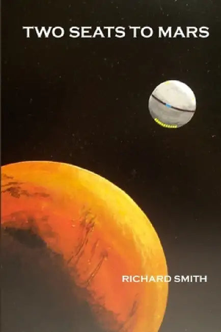 Two Seats to Mars by Richard Smith