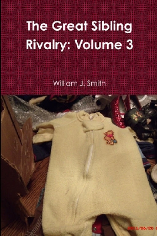 The Great Sibling Rivalry: Volume 3 by William J. Smith