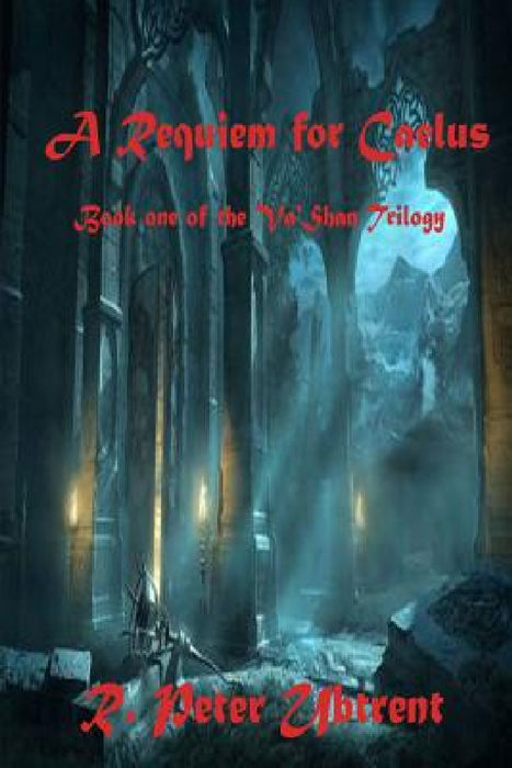 A Requiem for Caelus by R. Peter Ubtrent