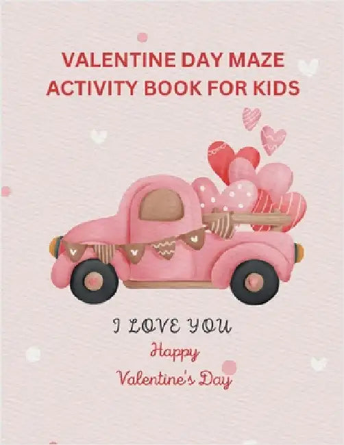Valentine Day Activity Book for Kids: Children's activity book containing, maze puzzle, crossword puzzle, alphabet letters coloring by Publishing, Myjwc