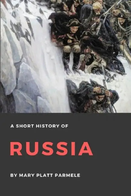A Short History of Russia by Mary Platt Parmele