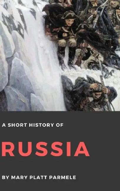 A Short History of Russia by Mary Platt Parmele