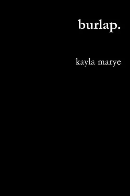 Burlap. by Kayla Marye