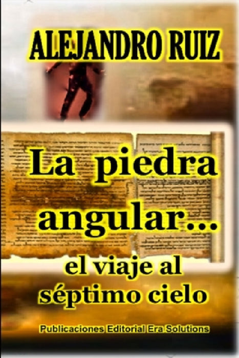 La piedra angular... el viaje al séptimo cielo by Alejandro Ruiz
