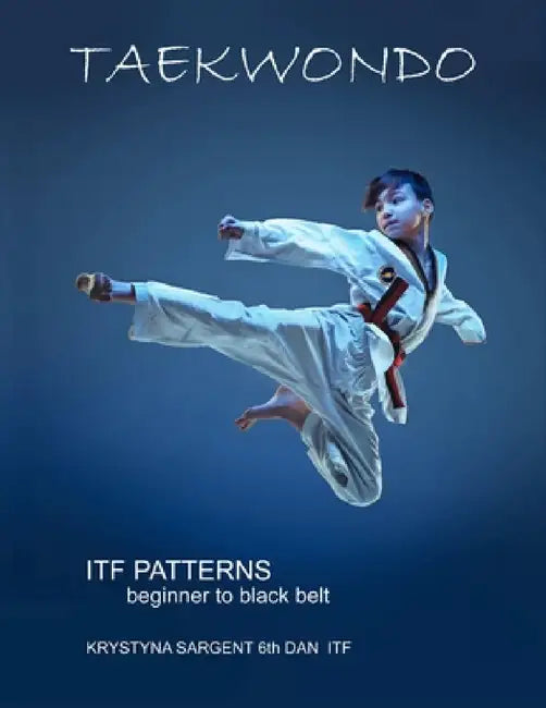 Taekwondo Patterns by Krystyna Sargent