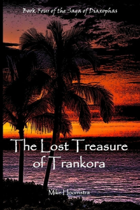 The Lost Treasure of Trankora by Mike Hoornstra