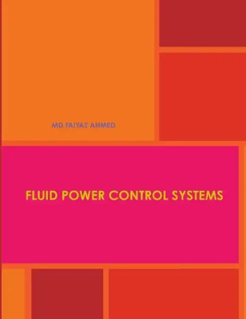Fluid Power Control Systems by Faiyaz Ahmed