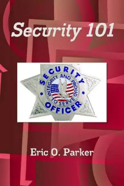 Security 101 by Eric O. Parker