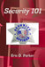 Security 101 by Eric O. Parker