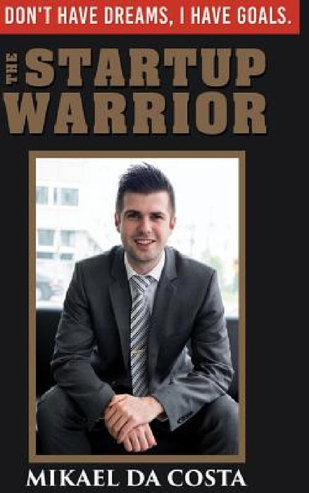 The Startup Warrior by Mikael Da Costa