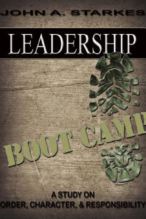 Leadership Boot Camp by John Starkes