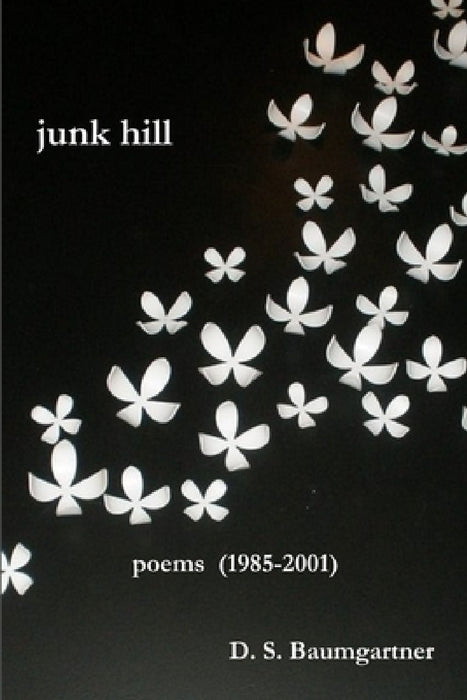 junk hill by D. S. Baumgartner