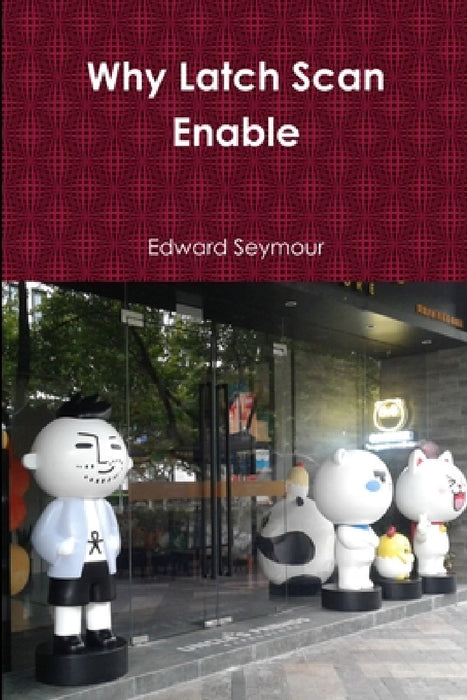 Why Latch Scan Enable by Edward Seymour