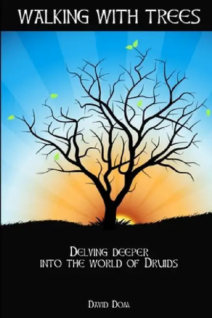 Walking with Trees by New Order of Druids