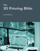 The 3D Printing Bible by Jacob Anderson