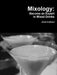 Mixology: Become an Expert in Mixed Drinks by Jacob Anderson