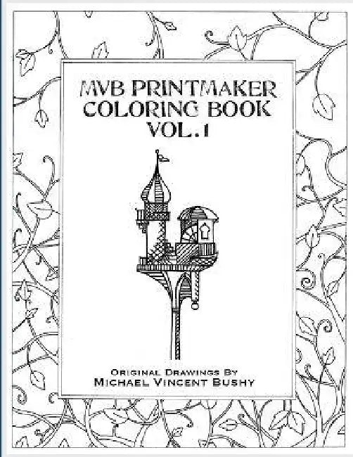 MVB Printmaker Coloring Book by Michael Vincent Bushy