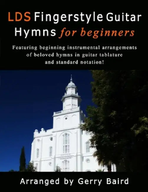 LDS Fingerstyle Guitar Hymns for Beginners by Gerry Baird
