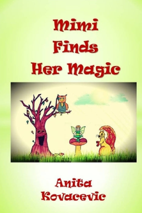 Mimi Finds Her Magic by Anita Kovacevic