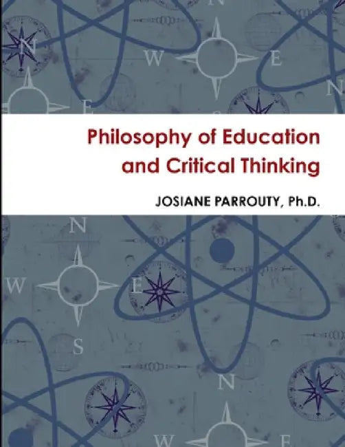 Philosophy of Education and Critical Thinking by Josiane Parrouty