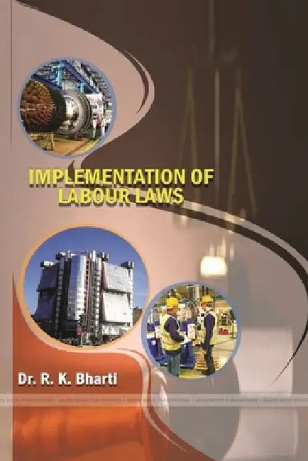 Implementation of Labour Laws by R. K. Bharti