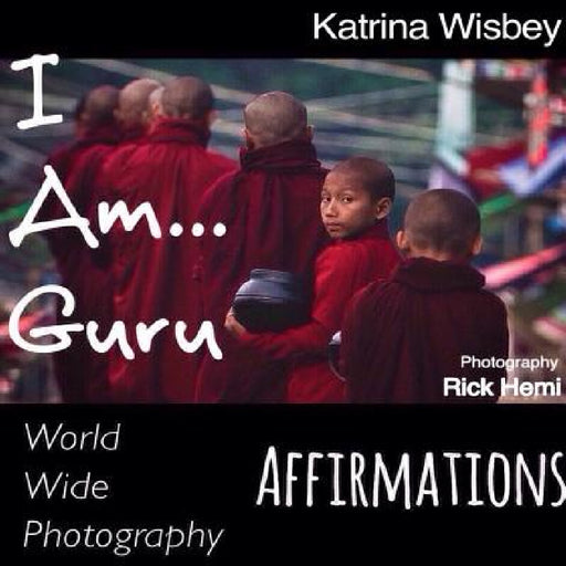 I am ... guru Affirmations by Katrina Wisbey
