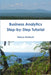 Business Analytics: Step-by-Step Tutorial by Narcyz Roztocki