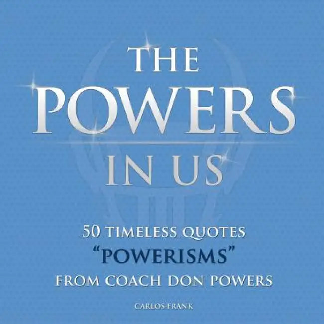 The Powers In Us by Carlos Frank
