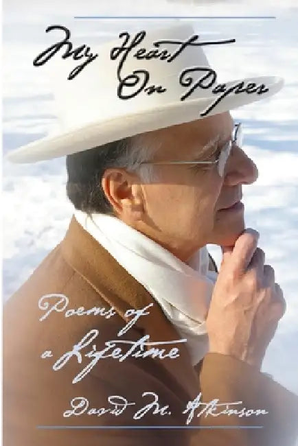 My Heart On Paper by David M. Atkinson