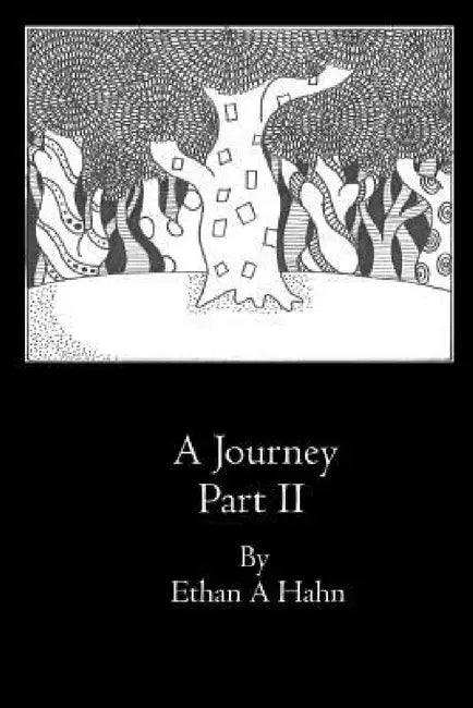 A Journey Part II by Ethan a. Hahn