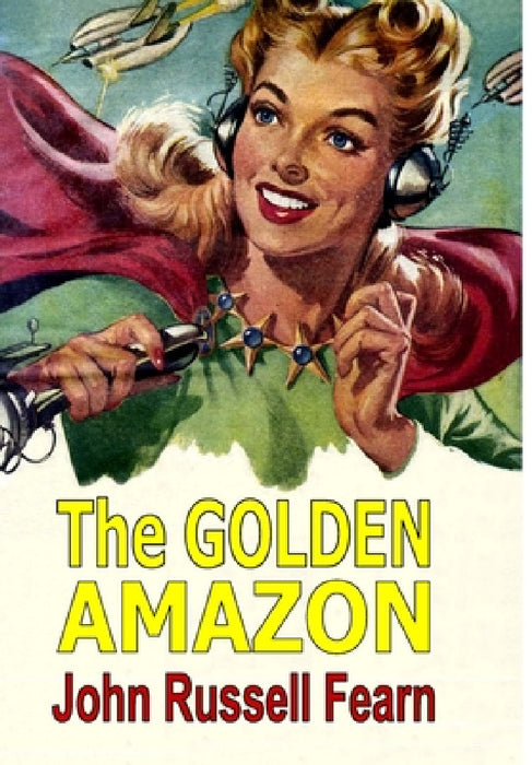 The Golden Amazon by John Russell Fearn