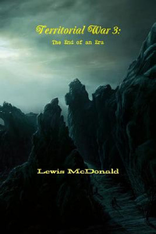 Territorial War 3: The End of an Era by Lewis McDonald