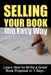 Selling Your Book the Easy Way: Learn How to Write a Great Book Proposal in 7 Days. by Thrive Learning Institute
