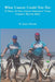 What Cancer Could Not Do: A Story of Two Cancer Survivors' Cross Country Bicycle Ride by M. Jason Morton