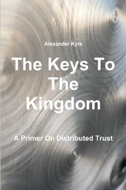 The Keys To The Kingdom by Alexander Kyte