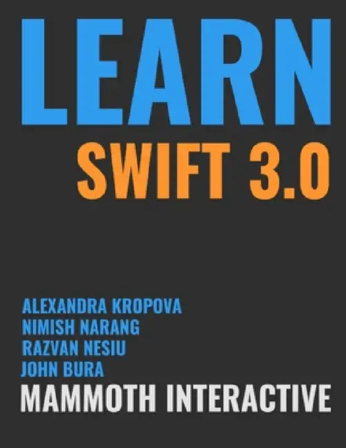 Learn Swift 3.0 by John Bura, Nimish Narang, Razvan Nesiu