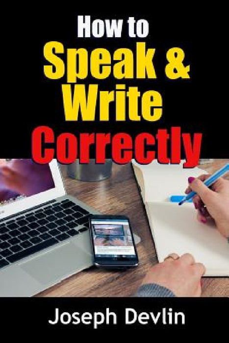 How to Speak and Write Correctly by Joseph Devlin