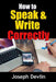 How to Speak and Write Correctly by Joseph Devlin